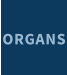 ORGANS